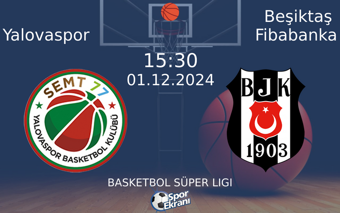 01 Aralık 2024 Yalovaspor vs Beşiktaş Fibabanka maçı Hangi Kanalda Saat Kaçta Yayınlanacak? 01 Aralık 2024 Yalovaspor vs Beşiktaş Fibabanka maçı Hangi Kanalda Saat Kaçta Yayınlanacak?