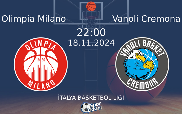 18 Kasım 2024 Olimpia Milano vs Vanoli Cremona maçı Hangi Kanalda Saat Kaçta Yayınlanacak? 18 Kasım 2024 Olimpia Milano vs Vanoli Cremona maçı Hangi Kanalda Saat Kaçta Yayınlanacak?
