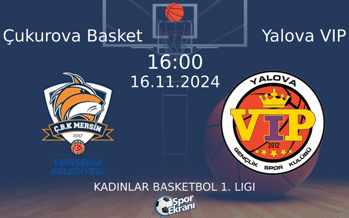 16 Kasım 2024 Çukurova Basket vs Yalova VIP maçı Hangi Kanalda Saat Kaçta Yayınlanacak? 16 Kasım 2024 Çukurova Basket vs Yalova VIP maçı Hangi Kanalda Saat Kaçta Yayınlanacak?