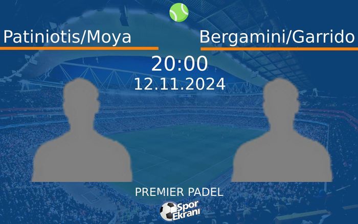 12 Kasım 2024 Patiniotis/Moya vs Bergamini/Garrido maçı Hangi Kanalda Saat Kaçta Yayınlanacak? 12 Kasım 2024 Patiniotis/Moya vs Bergamini/Garrido maçı Hangi Kanalda Saat Kaçta Yayınlanacak?
