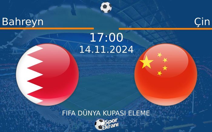 14 Kasım 2024 Bahreyn vs Çin maçı Hangi Kanalda Saat Kaçta Yayınlanacak? 14 Kasım 2024 Bahreyn vs Çin maçı Hangi Kanalda Saat Kaçta Yayınlanacak?