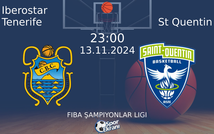 13 Kasım 2024 Iberostar Tenerife vs St Quentin maçı Hangi Kanalda Saat Kaçta Yayınlanacak? 13 Kasım 2024 Iberostar Tenerife vs St Quentin maçı Hangi Kanalda Saat Kaçta Yayınlanacak?