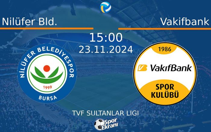 23 Kasım 2024 Nilüfer Bld. vs Vakifbank maçı Hangi Kanalda Saat Kaçta Yayınlanacak? 23 Kasım 2024 Nilüfer Bld. vs Vakifbank maçı Hangi Kanalda Saat Kaçta Yayınlanacak?