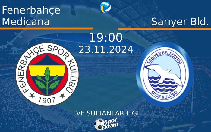 23 Kasım 2024 Fenerbahçe Medicana vs Sarıyer Bld. maçı Hangi Kanalda Saat Kaçta Yayınlanacak? 23 Kasım 2024 Fenerbahçe Medicana vs Sarıyer Bld. maçı Hangi Kanalda Saat Kaçta Yayınlanacak?