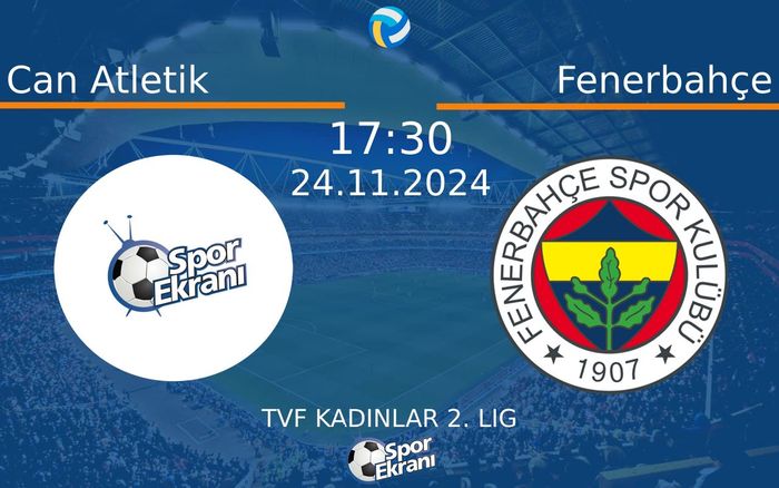 24 Kasım 2024 Can Atletik vs Fenerbahçe maçı Hangi Kanalda Saat Kaçta Yayınlanacak? 24 Kasım 2024 Can Atletik vs Fenerbahçe maçı Hangi Kanalda Saat Kaçta Yayınlanacak?