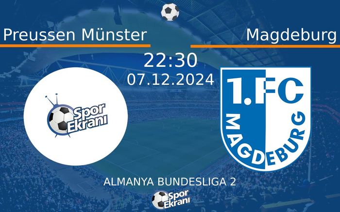07 Aralık 2024 Preussen Münster vs Magdeburg maçı Hangi Kanalda Saat Kaçta Yayınlanacak? 07 Aralık 2024 Preussen Münster vs Magdeburg maçı Hangi Kanalda Saat Kaçta Yayınlanacak?