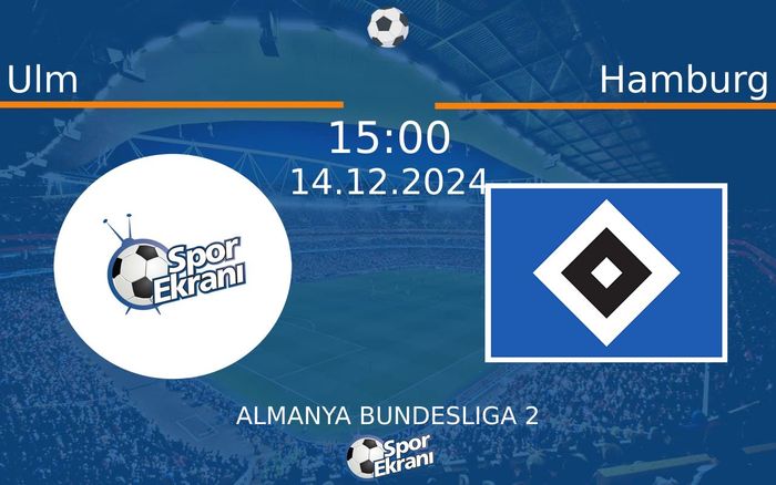 14 Aralık 2024 Ulm vs Hamburg maçı Hangi Kanalda Saat Kaçta Yayınlanacak?