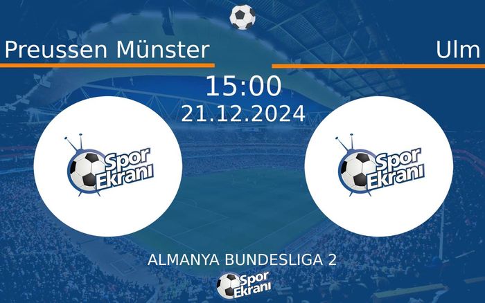 21 Aralık 2024 Preussen Münster vs Ulm maçı Hangi Kanalda Saat Kaçta Yayınlanacak?