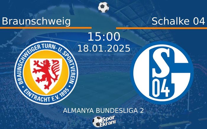 18 Ocak 2025 Braunschweig vs Schalke 04 maçı Hangi Kanalda Saat Kaçta Yayınlanacak? 18 Ocak 2025 Braunschweig vs Schalke 04 maçı Hangi Kanalda Saat Kaçta Yayınlanacak?