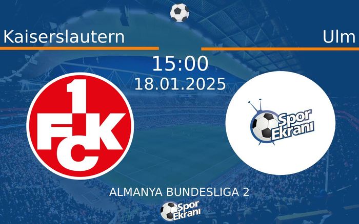 18 Ocak 2025 Kaiserslautern vs Ulm maçı Hangi Kanalda Saat Kaçta Yayınlanacak? 18 Ocak 2025 Kaiserslautern vs Ulm maçı Hangi Kanalda Saat Kaçta Yayınlanacak?