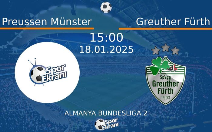 18 Ocak 2025 Preussen Münster vs Greuther Fürth maçı Hangi Kanalda Saat Kaçta Yayınlanacak? 18 Ocak 2025 Preussen Münster vs Greuther Fürth maçı Hangi Kanalda Saat Kaçta Yayınlanacak?