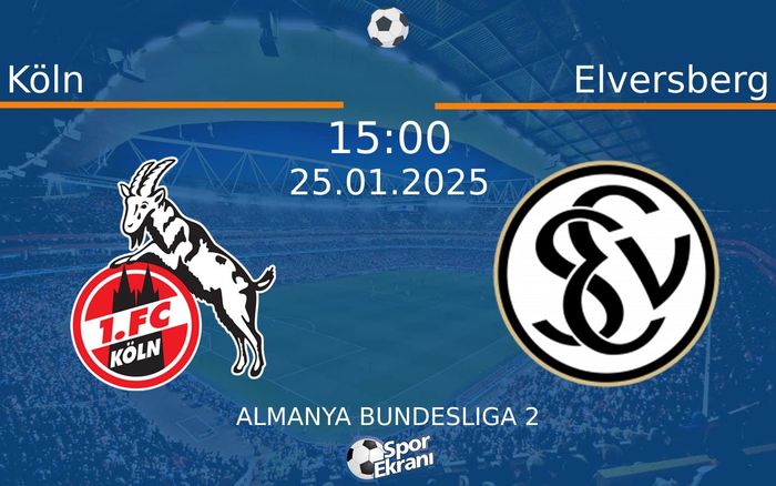 25 Ocak 2025 Köln vs Elversberg maçı Hangi Kanalda Saat Kaçta Yayınlanacak? 25 Ocak 2025 Köln vs Elversberg maçı Hangi Kanalda Saat Kaçta Yayınlanacak?