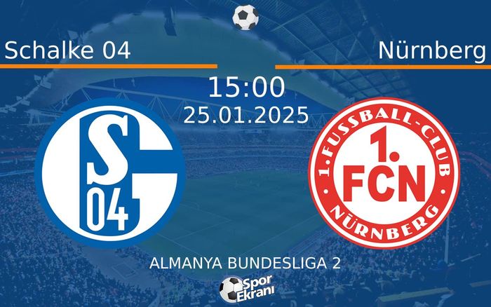 25 Ocak 2025 Schalke 04 vs Nürnberg maçı Hangi Kanalda Saat Kaçta Yayınlanacak? 25 Ocak 2025 Schalke 04 vs Nürnberg maçı Hangi Kanalda Saat Kaçta Yayınlanacak?