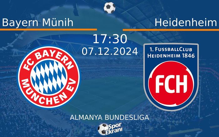 07 Aralık 2024 Bayern Münih vs Heidenheim maçı Hangi Kanalda Saat Kaçta Yayınlanacak? 07 Aralık 2024 Bayern Münih vs Heidenheim maçı Hangi Kanalda Saat Kaçta Yayınlanacak?