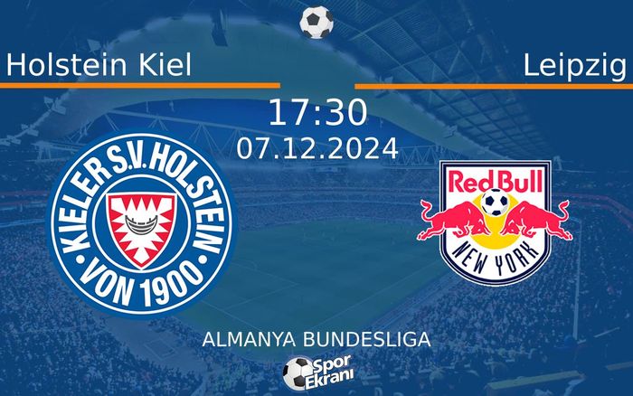 07 Aralık 2024 Holstein Kiel vs Leipzig maçı Hangi Kanalda Saat Kaçta Yayınlanacak? 07 Aralık 2024 Holstein Kiel vs Leipzig maçı Hangi Kanalda Saat Kaçta Yayınlanacak?