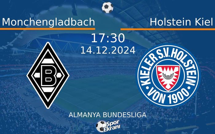14 Aralık 2024 Monchengladbach vs Holstein Kiel maçı Hangi Kanalda Saat Kaçta Yayınlanacak?