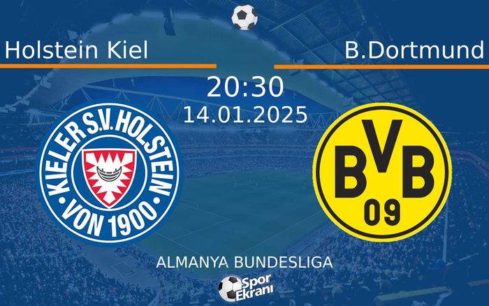 14 Ocak 2025 Holstein Kiel vs B.Dortmund maçı Hangi Kanalda Saat Kaçta Yayınlanacak? 14 Ocak 2025 Holstein Kiel vs B.Dortmund maçı Hangi Kanalda Saat Kaçta Yayınlanacak?