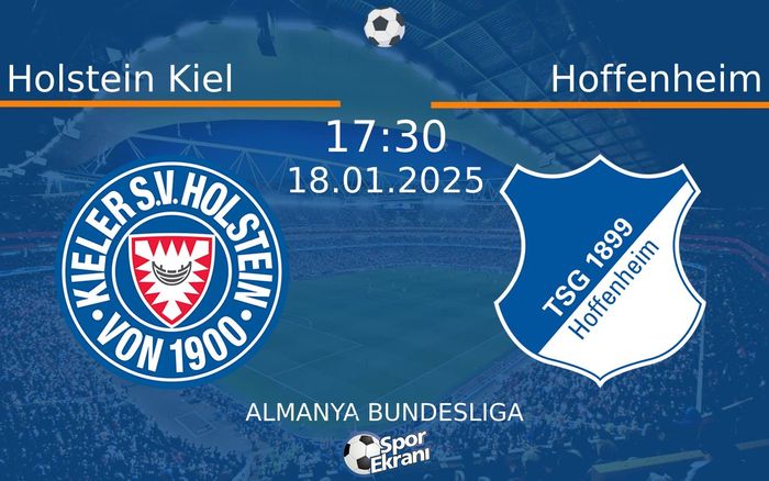 18 Ocak 2025 Holstein Kiel vs Hoffenheim maçı Hangi Kanalda Saat Kaçta Yayınlanacak? 18 Ocak 2025 Holstein Kiel vs Hoffenheim maçı Hangi Kanalda Saat Kaçta Yayınlanacak?