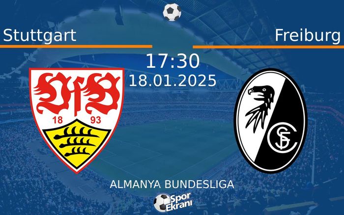 18 Ocak 2025 Stuttgart vs Freiburg maçı Hangi Kanalda Saat Kaçta Yayınlanacak? 18 Ocak 2025 Stuttgart vs Freiburg maçı Hangi Kanalda Saat Kaçta Yayınlanacak?