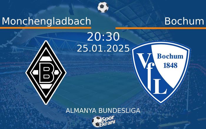 25 Ocak 2025 Monchengladbach vs Bochum maçı Hangi Kanalda Saat Kaçta Yayınlanacak? 25 Ocak 2025 Monchengladbach vs Bochum maçı Hangi Kanalda Saat Kaçta Yayınlanacak?