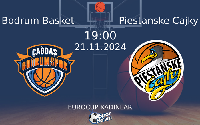 21 Kasım 2024 Bodrum Basket vs Piestanske Cajky maçı Hangi Kanalda Saat Kaçta Yayınlanacak? 21 Kasım 2024 Bodrum Basket vs Piestanske Cajky maçı Hangi Kanalda Saat Kaçta Yayınlanacak?
