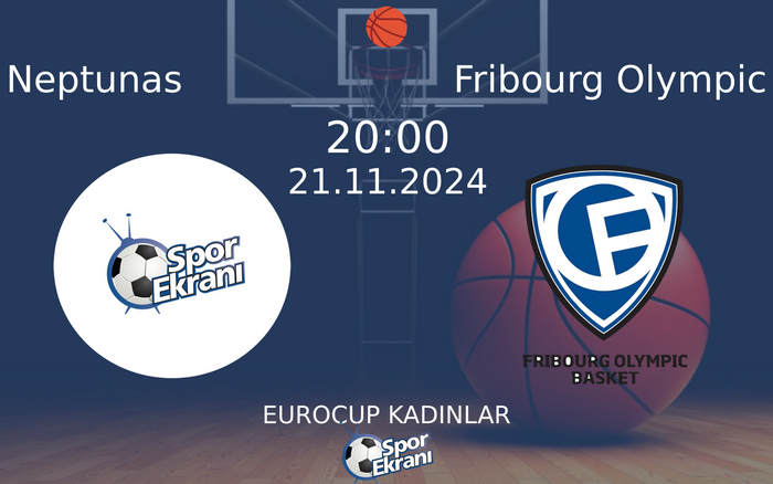 21 Kasım 2024 Neptunas vs Fribourg Olympic maçı Hangi Kanalda Saat Kaçta Yayınlanacak? 21 Kasım 2024 Neptunas vs Fribourg Olympic maçı Hangi Kanalda Saat Kaçta Yayınlanacak?