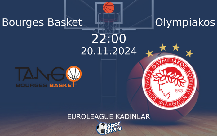 20 Kasım 2024 Bourges Basket vs Olympiakos maçı Hangi Kanalda Saat Kaçta Yayınlanacak? 20 Kasım 2024 Bourges Basket vs Olympiakos maçı Hangi Kanalda Saat Kaçta Yayınlanacak?