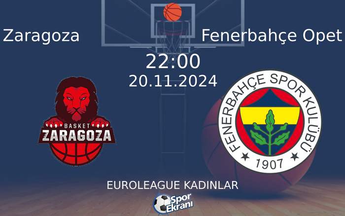 20 Kasım 2024 Zaragoza vs Fenerbahçe Opet maçı Hangi Kanalda Saat Kaçta Yayınlanacak? 20 Kasım 2024 Zaragoza vs Fenerbahçe Opet maçı Hangi Kanalda Saat Kaçta Yayınlanacak?