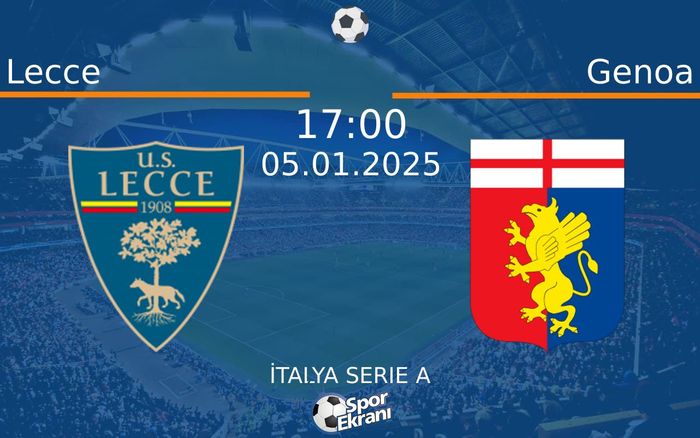 05 Ocak 2025 Lecce vs Genoa maçı Hangi Kanalda Saat Kaçta Yayınlanacak? 05 Ocak 2025 Lecce vs Genoa maçı Hangi Kanalda Saat Kaçta Yayınlanacak?