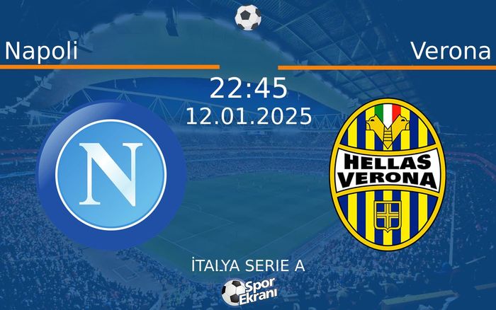 12 Ocak 2025 Napoli vs Verona maçı Hangi Kanalda Saat Kaçta Yayınlanacak? 12 Ocak 2025 Napoli vs Verona maçı Hangi Kanalda Saat Kaçta Yayınlanacak?