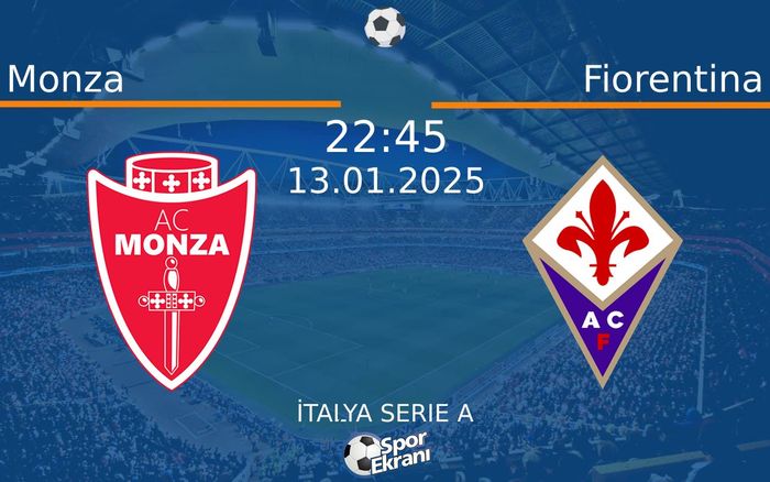 13 Ocak 2025 Monza vs Fiorentina maçı Hangi Kanalda Saat Kaçta Yayınlanacak? 13 Ocak 2025 Monza vs Fiorentina maçı Hangi Kanalda Saat Kaçta Yayınlanacak?