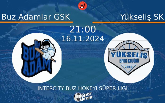 16 Kasım 2024 Buz Adamlar GSK vs Yükseliş SK maçı Hangi Kanalda Saat Kaçta Yayınlanacak? 16 Kasım 2024 Buz Adamlar GSK vs Yükseliş SK maçı Hangi Kanalda Saat Kaçta Yayınlanacak?