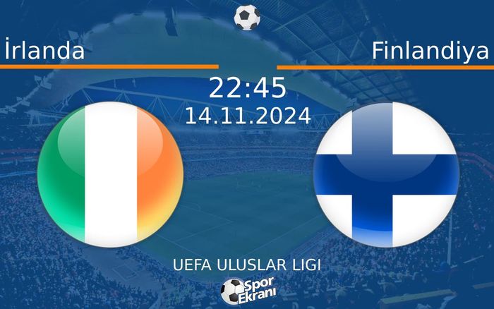 14 Kasım 2024 İrlanda vs Finlandiya maçı Hangi Kanalda Saat Kaçta Yayınlanacak? 14 Kasım 2024 İrlanda vs Finlandiya maçı Hangi Kanalda Saat Kaçta Yayınlanacak?