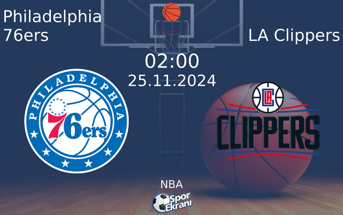 25 Kasım 2024 Philadelphia 76ers vs LA Clippers maçı Hangi Kanalda Saat Kaçta Yayınlanacak? 25 Kasım 2024 Philadelphia 76ers vs LA Clippers maçı Hangi Kanalda Saat Kaçta Yayınlanacak?