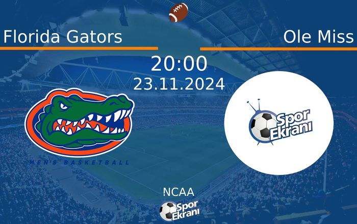 23 Kasım 2024 Florida Gators vs Ole Miss maçı Hangi Kanalda Saat Kaçta Yayınlanacak? 23 Kasım 2024 Florida Gators vs Ole Miss maçı Hangi Kanalda Saat Kaçta Yayınlanacak?