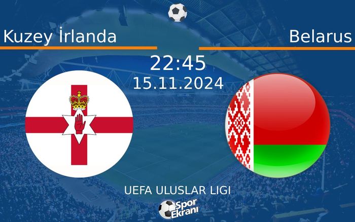 15 Kasım 2024 Kuzey İrlanda vs Belarus maçı Hangi Kanalda Saat Kaçta Yayınlanacak? 15 Kasım 2024 Kuzey İrlanda vs Belarus maçı Hangi Kanalda Saat Kaçta Yayınlanacak?