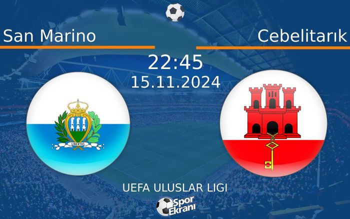 15 Kasım 2024 San Marino vs Cebelitarık maçı Hangi Kanalda Saat Kaçta Yayınlanacak? 15 Kasım 2024 San Marino vs Cebelitarık maçı Hangi Kanalda Saat Kaçta Yayınlanacak?