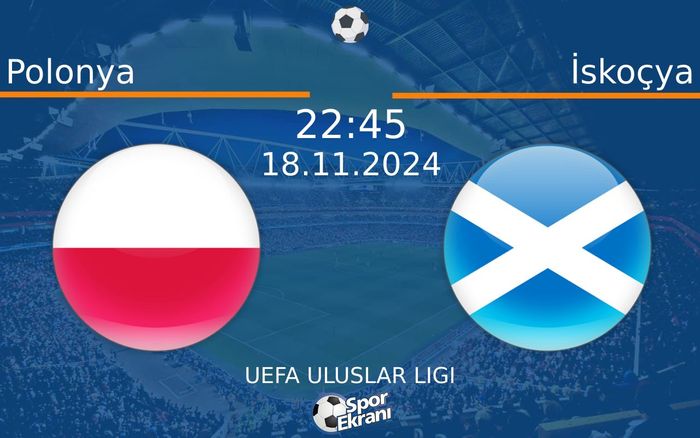 18 Kasım 2024 Polonya vs İskoçya maçı Hangi Kanalda Saat Kaçta Yayınlanacak? 18 Kasım 2024 Polonya vs İskoçya maçı Hangi Kanalda Saat Kaçta Yayınlanacak?