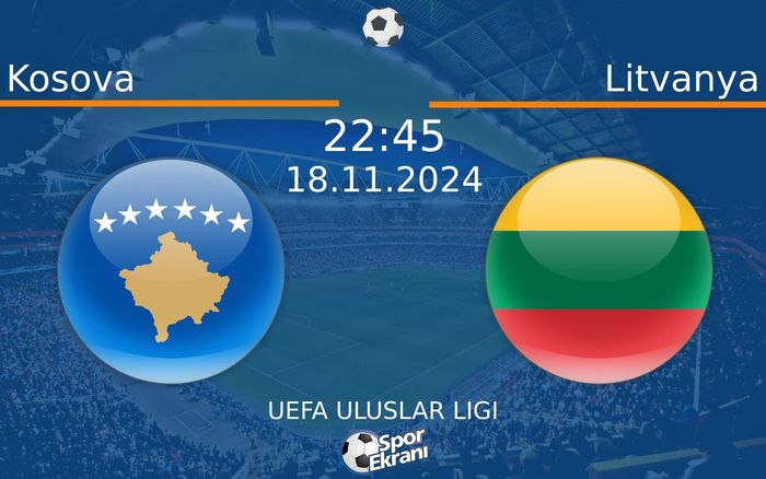 18 Kasım 2024 Kosova vs Litvanya maçı Hangi Kanalda Saat Kaçta Yayınlanacak? 18 Kasım 2024 Kosova vs Litvanya maçı Hangi Kanalda Saat Kaçta Yayınlanacak?