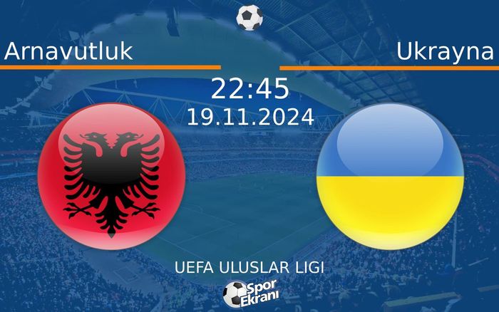 19 Kasım 2024 Arnavutluk vs Ukrayna maçı Hangi Kanalda Saat Kaçta Yayınlanacak? 19 Kasım 2024 Arnavutluk vs Ukrayna maçı Hangi Kanalda Saat Kaçta Yayınlanacak?