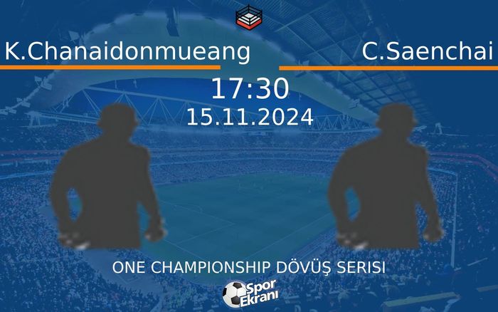15 Kasım 2024 K.Chanaidonmueang vs C.Saenchai maçı Hangi Kanalda Saat Kaçta Yayınlanacak? 15 Kasım 2024 K.Chanaidonmueang vs C.Saenchai maçı Hangi Kanalda Saat Kaçta Yayınlanacak?
