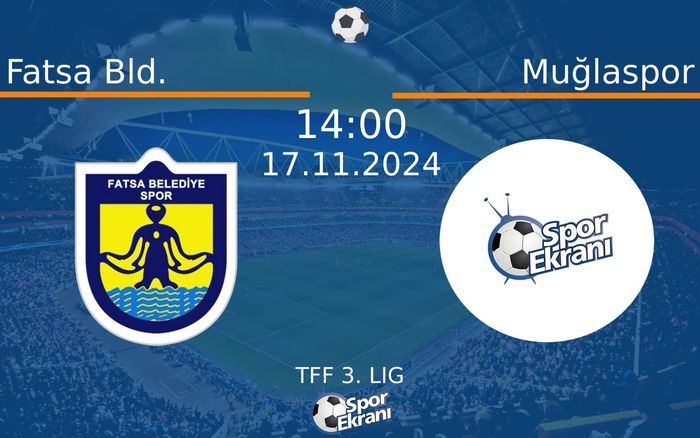17 Kasım 2024 Fatsa Bld. vs Muğlaspor maçı Hangi Kanalda Saat Kaçta Yayınlanacak? 17 Kasım 2024 Fatsa Bld. vs Muğlaspor maçı Hangi Kanalda Saat Kaçta Yayınlanacak?