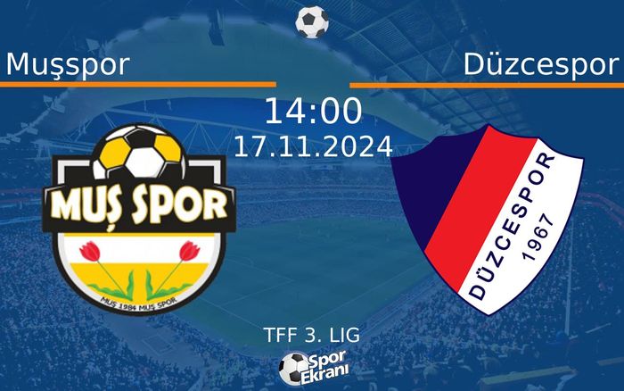 17 Kasım 2024 Muşspor vs Düzcespor maçı Hangi Kanalda Saat Kaçta Yayınlanacak? 17 Kasım 2024 Muşspor vs Düzcespor maçı Hangi Kanalda Saat Kaçta Yayınlanacak?