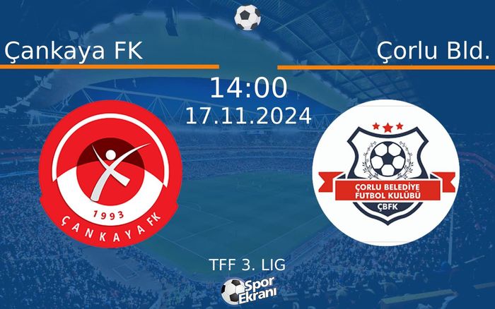 17 Kasım 2024 Çankaya FK vs Çorlu Bld. maçı Hangi Kanalda Saat Kaçta Yayınlanacak? 17 Kasım 2024 Çankaya FK vs Çorlu Bld. maçı Hangi Kanalda Saat Kaçta Yayınlanacak?