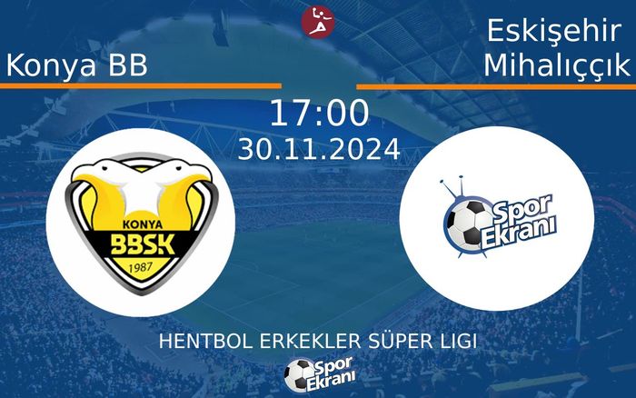 30 Kasım 2024 Konya BB vs Eskişehir Mihalıççık maçı Hangi Kanalda Saat Kaçta Yayınlanacak? 30 Kasım 2024 Konya BB vs Eskişehir Mihalıççık maçı Hangi Kanalda Saat Kaçta Yayınlanacak?