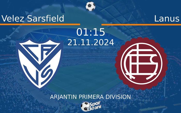 21 Kasım 2024 Velez Sarsfield vs Lanus maçı Hangi Kanalda Saat Kaçta Yayınlanacak? 21 Kasım 2024 Velez Sarsfield vs Lanus maçı Hangi Kanalda Saat Kaçta Yayınlanacak?