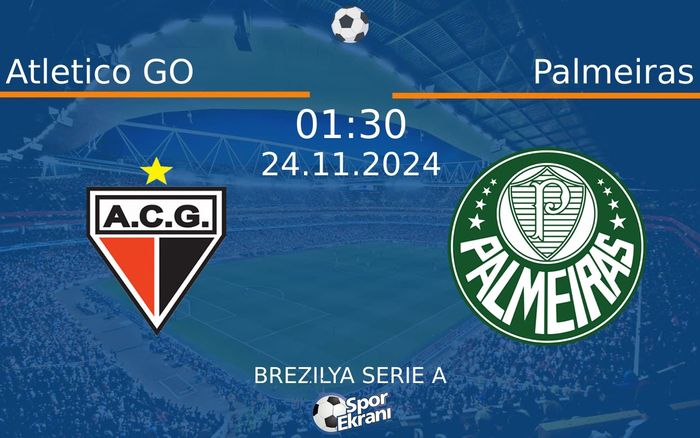 24 Kasım 2024 Atletico GO vs Palmeiras maçı Hangi Kanalda Saat Kaçta Yayınlanacak? 24 Kasım 2024 Atletico GO vs Palmeiras maçı Hangi Kanalda Saat Kaçta Yayınlanacak?