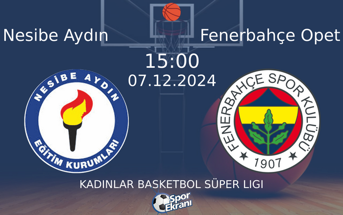07 Aralık 2024 Nesibe Aydın vs Fenerbahçe Opet maçı Hangi Kanalda Saat Kaçta Yayınlanacak? 07 Aralık 2024 Nesibe Aydın vs Fenerbahçe Opet maçı Hangi Kanalda Saat Kaçta Yayınlanacak?