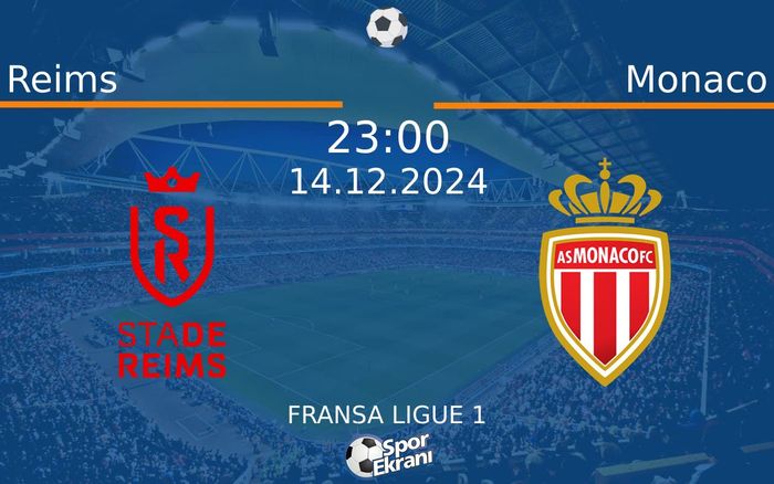 14 Aralık 2024 Reims vs Monaco maçı Hangi Kanalda Saat Kaçta Yayınlanacak?