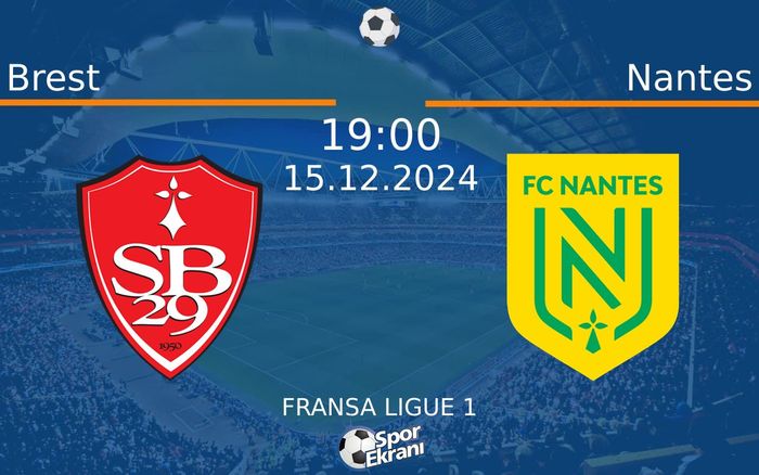 15 Aralık 2024 Brest vs Nantes maçı Hangi Kanalda Saat Kaçta Yayınlanacak? 15 Aralık 2024 Brest vs Nantes maçı Hangi Kanalda Saat Kaçta Yayınlanacak?